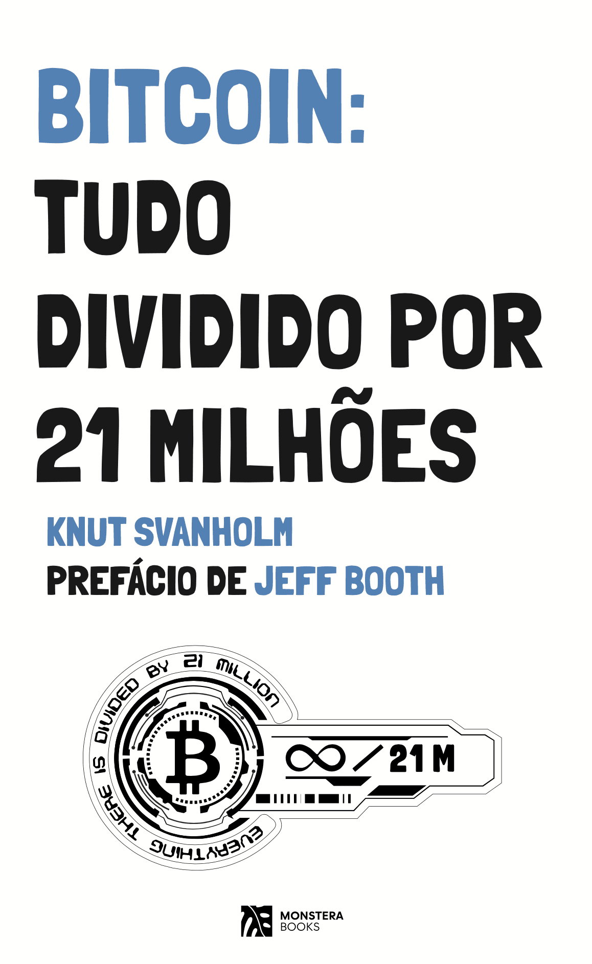 Bitcoin: Tudo Dividido Por 21 Milhões