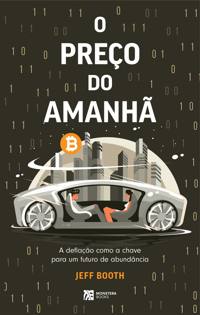 O Preço do Amanhã - A deflação como a chave para um futuro de abundância